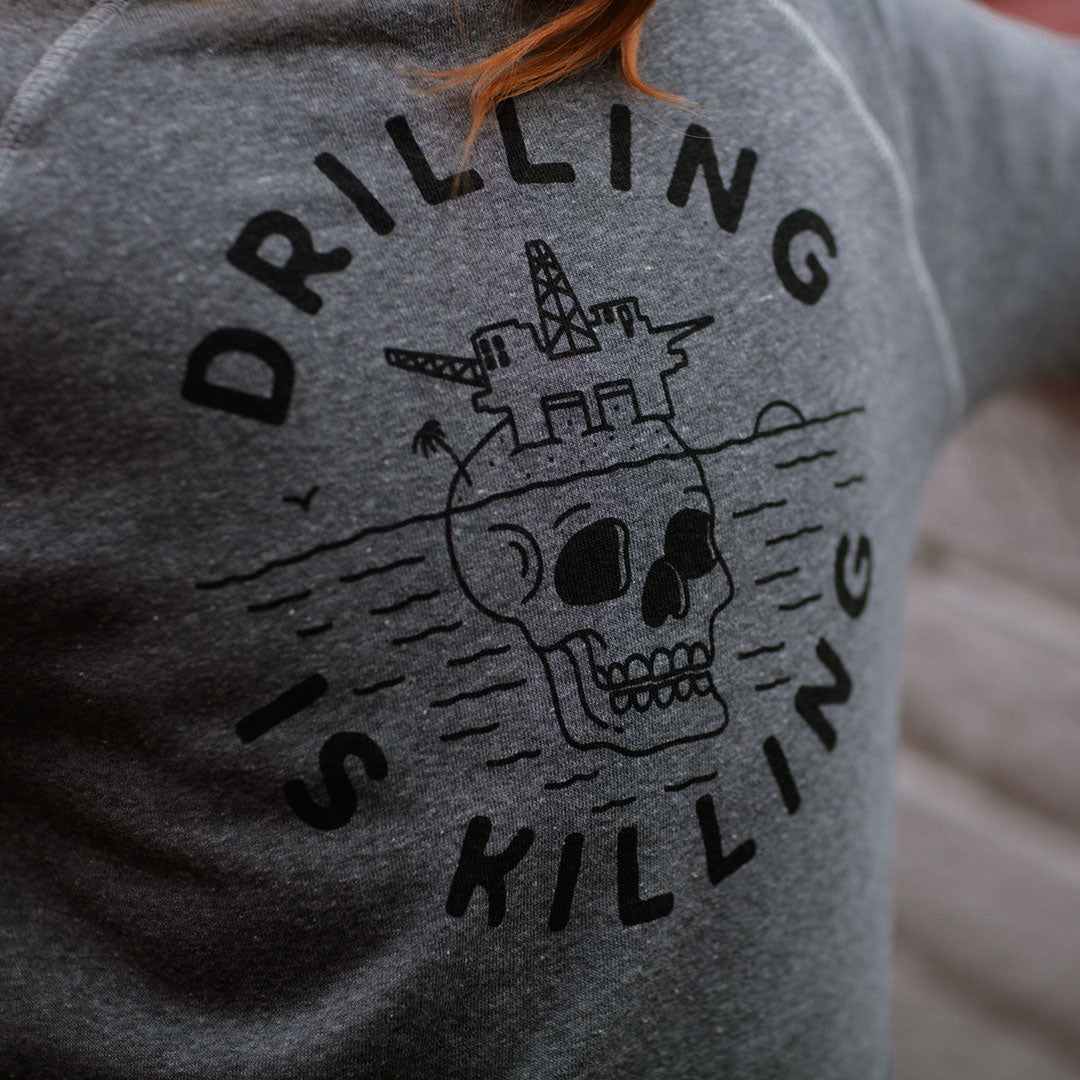 #DrillingIsKilling Sweatshirt